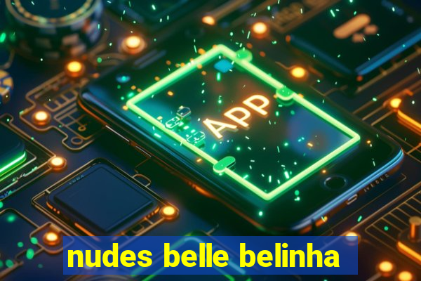 nudes belle belinha